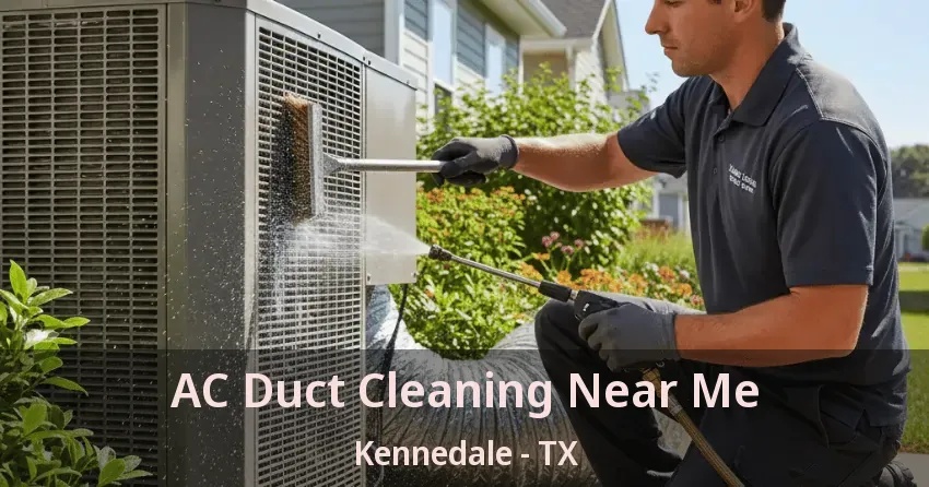 AC Duct Cleaning Near Me Kennedale - TX AC Duct Cleaning Near Me Kennedale - TX