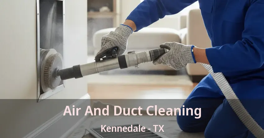 Air And Duct Cleaning Kennedale - TX