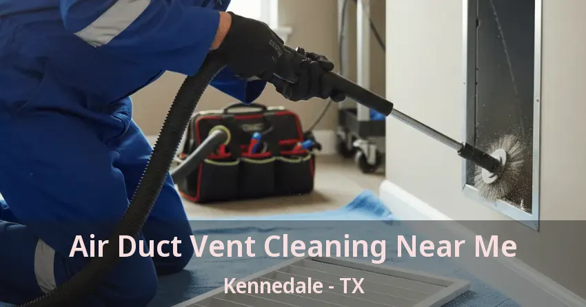 Air Duct Vent Cleaning Near Me Kennedale - TX