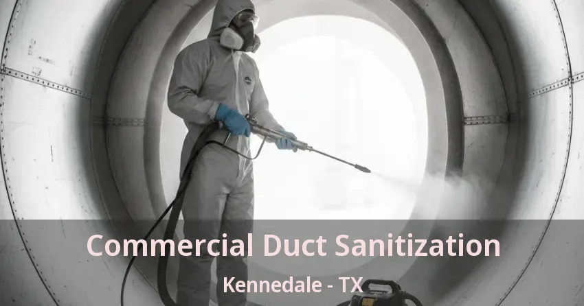 Commercial Duct Sanitization Kennedale - TX