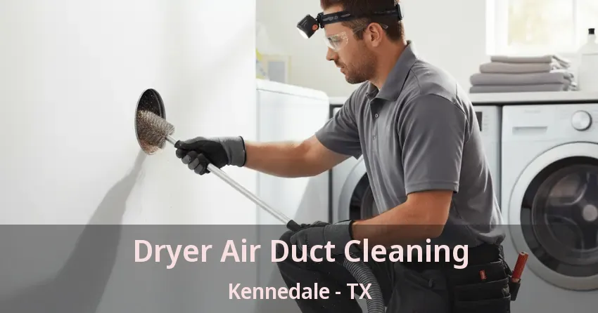 Dryer Air Duct Cleaning Kennedale - TX