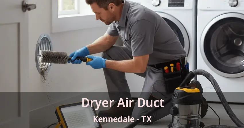 Dryer Air Duct Kennedale - TX Dryer Air Duct Kennedale - TX