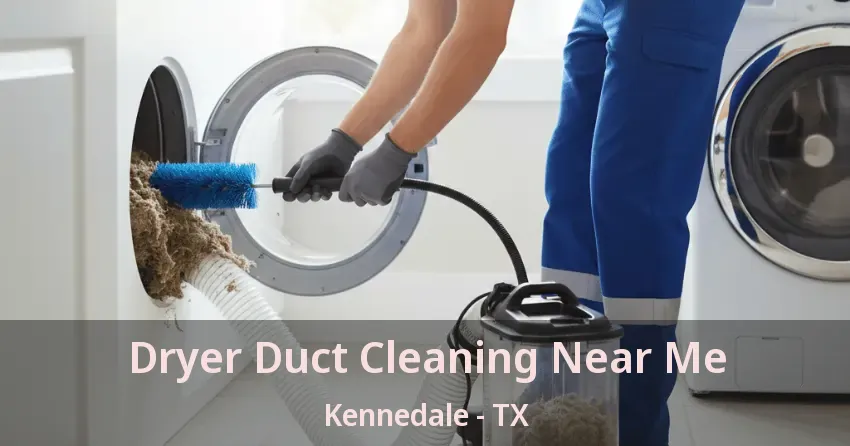 Dryer Duct Cleaning Near Me Kennedale - TX