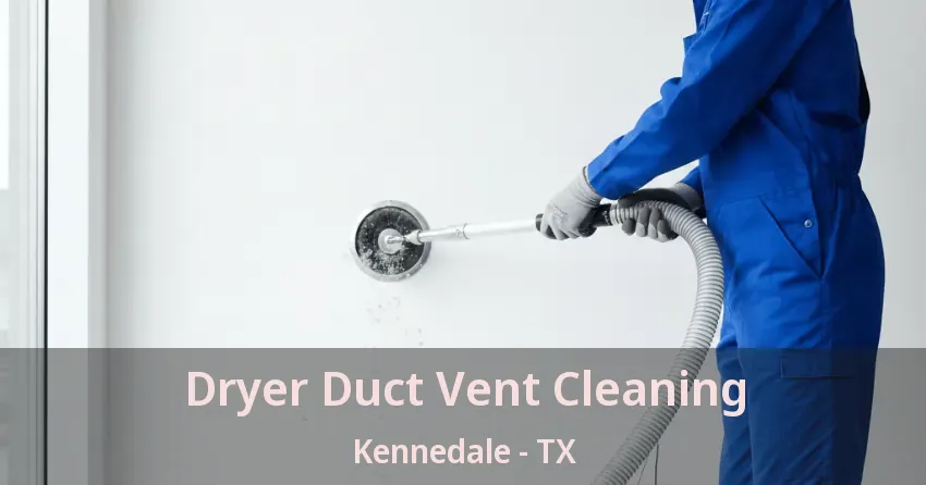 Dryer Duct Vent Cleaning Kennedale - TX