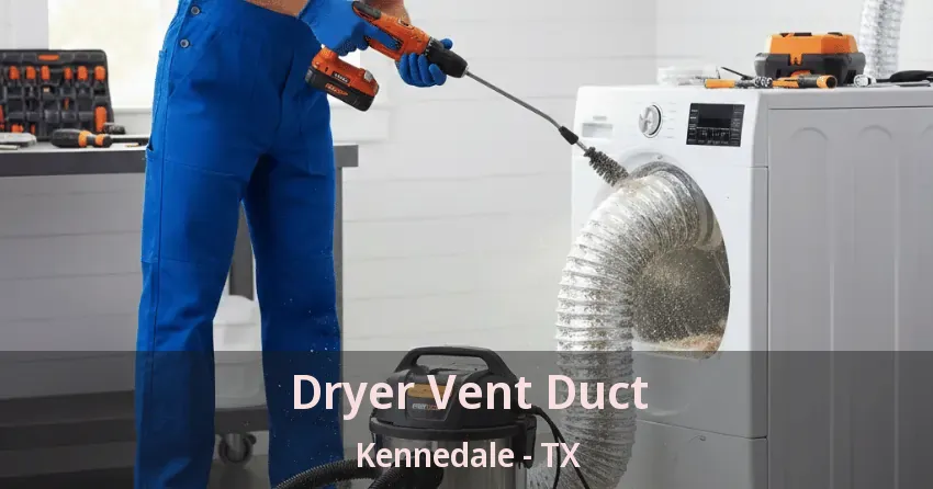 Dryer Vent Duct Kennedale - TX