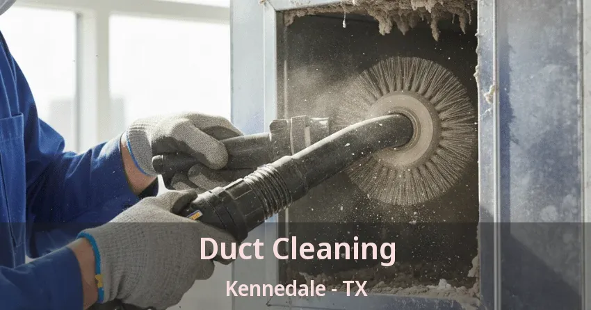 Duct Cleaning Kennedale - TX