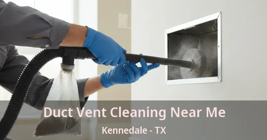 Duct Vent Cleaning Near Me Kennedale - TX Duct Vent Cleaning Near Me Kennedale - TX