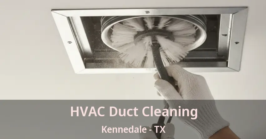 HVAC Duct Cleaning Kennedale - TX