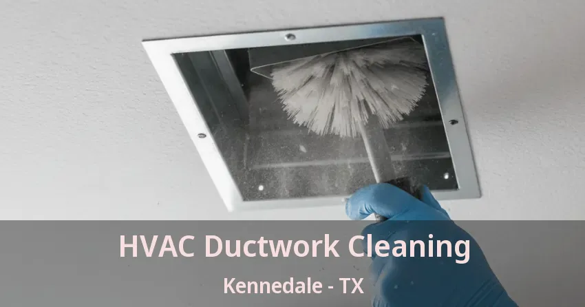 HVAC Ductwork Cleaning Kennedale - TX