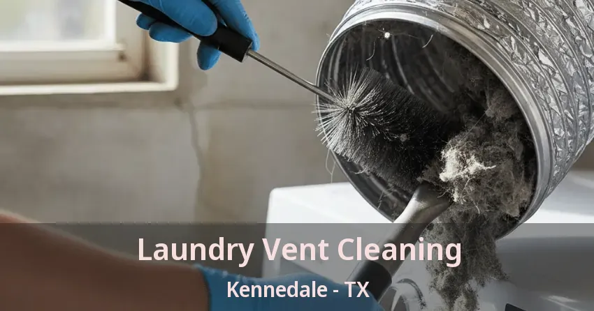 Laundry Vent Cleaning Kennedale - TX
