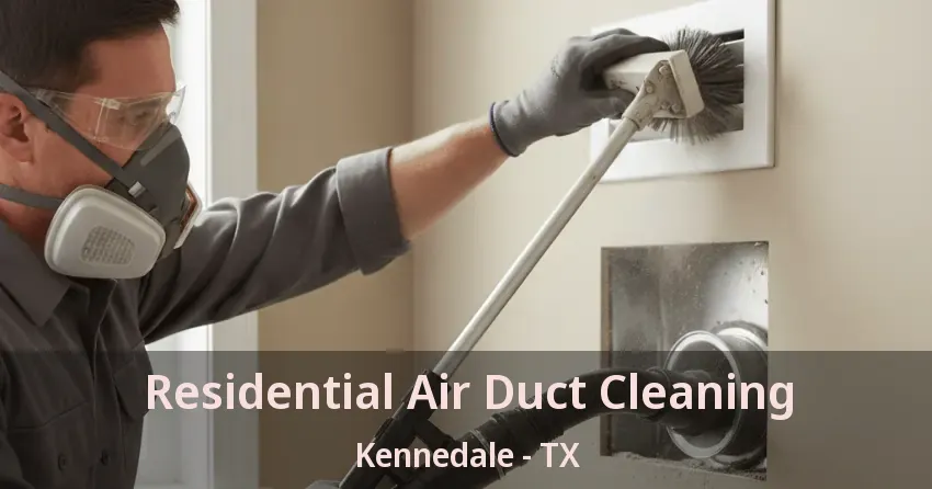 Residential Air Duct Cleaning Kennedale - TX