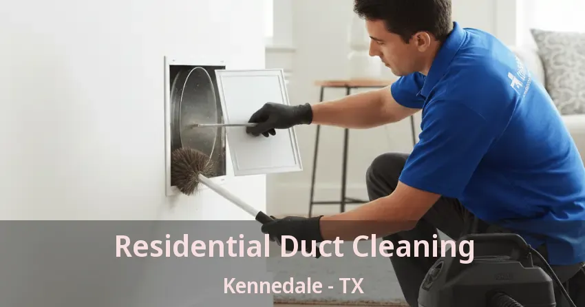 Residential Duct Cleaning Kennedale - TX