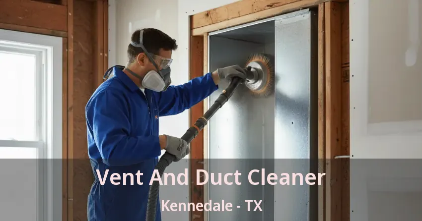 Vent And Duct Cleaner Kennedale - TX